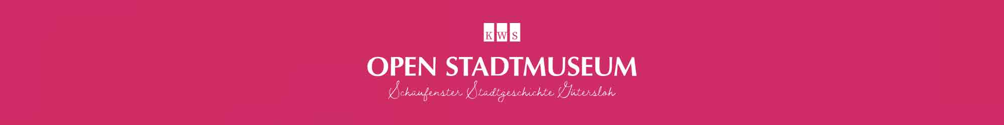Open Stadtmuseum – Schaufenster Stadtgeschichte Gütersloh
