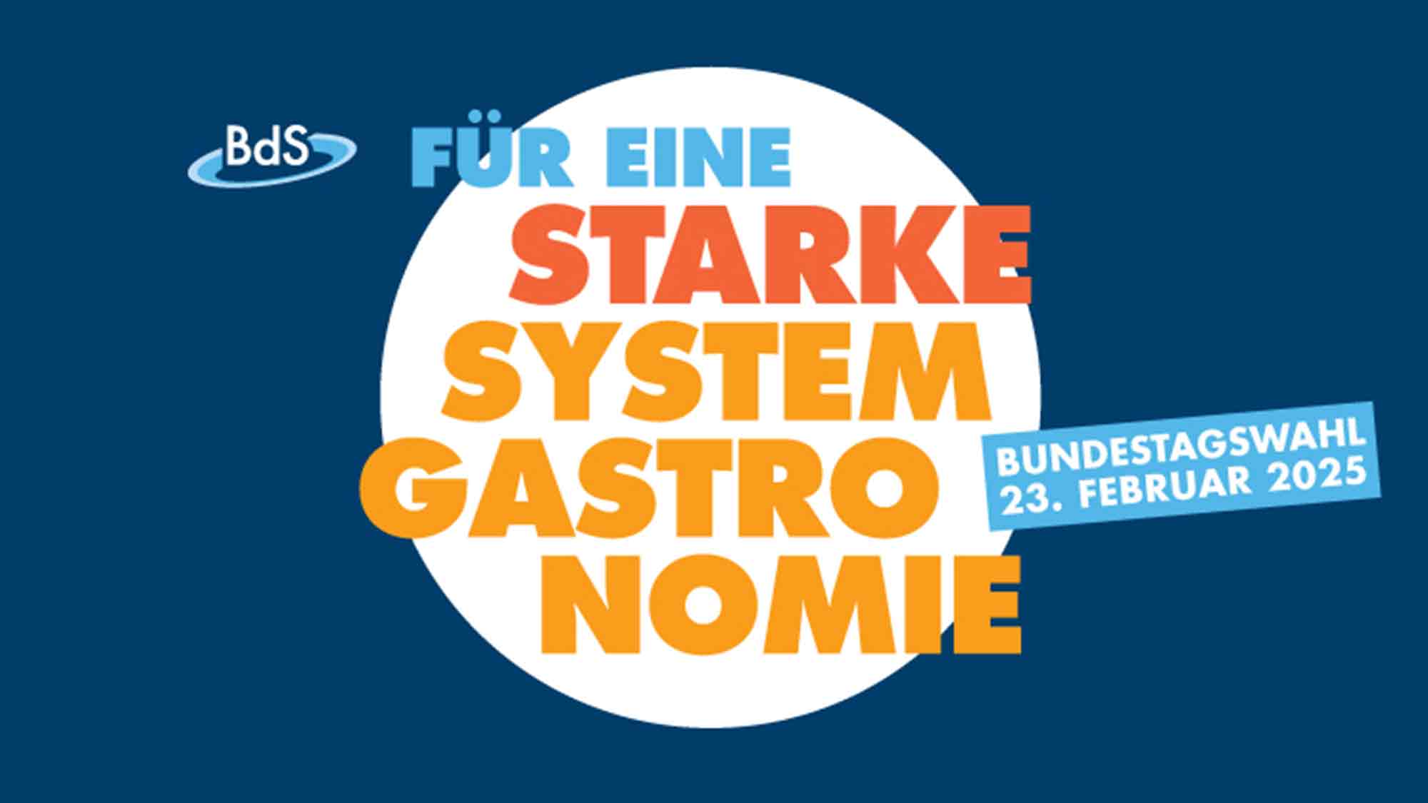BDS Wahlaufruf zur Bundestagswahl 2025 – jetzt für eine starke Systemgastronomie stimmen!