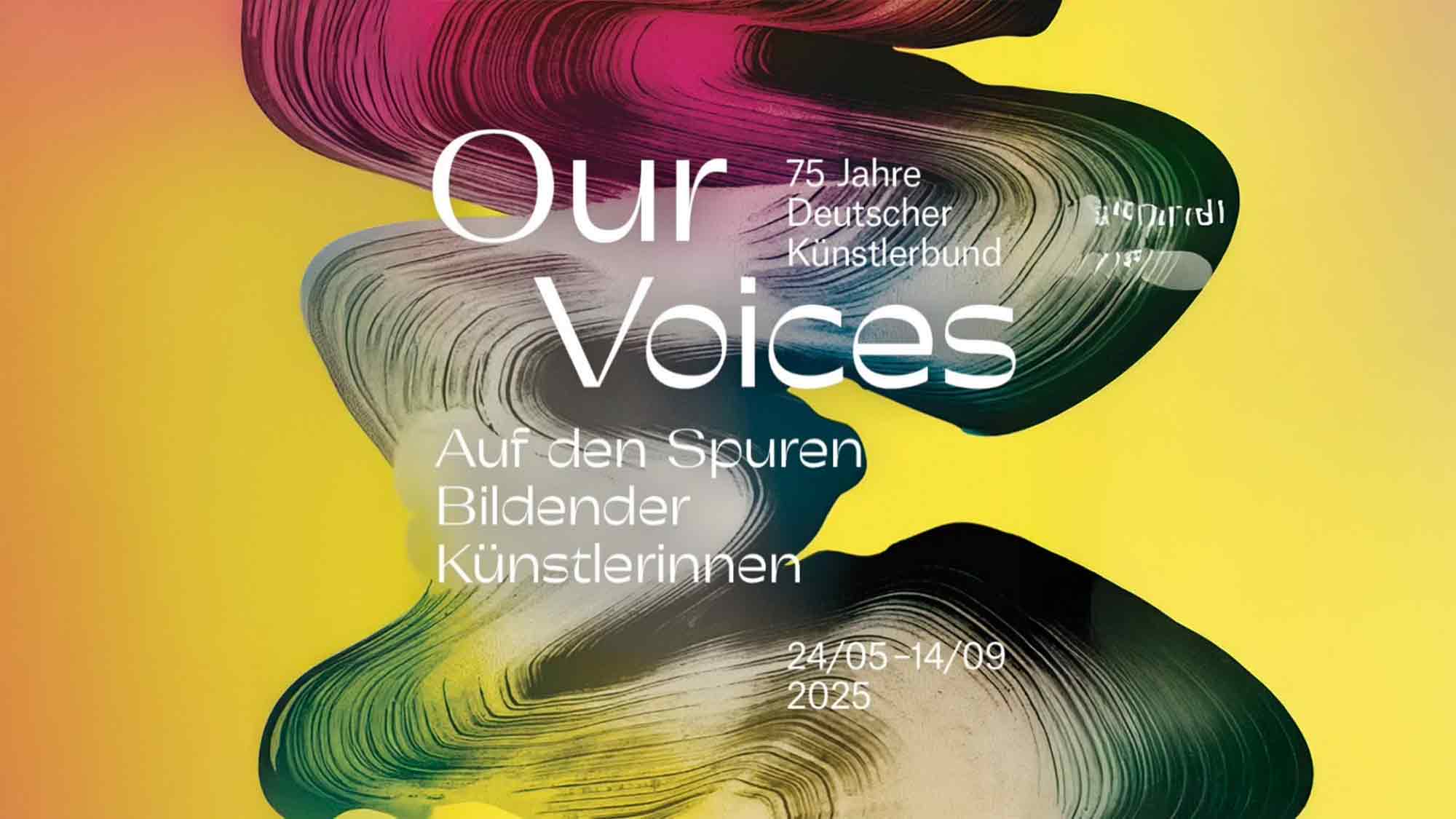 Wilhelm Hack Museum Ludwigshafen: &raquo;Our Voices. Auf den Spuren Bildender Künstlerinnen&laquo;, 24. Mai bis 14. September 2025