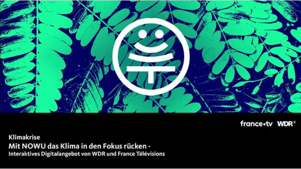 Mit »NOWU« das Klima in den Fokus rücken – interaktives Digitalangebot von WDR und France Télévisions geht an den Start Mit »NOWU« das Klima in den Fokus rücken – interaktives Digitalangebot von WDR und France Télévisions geht an den Start
