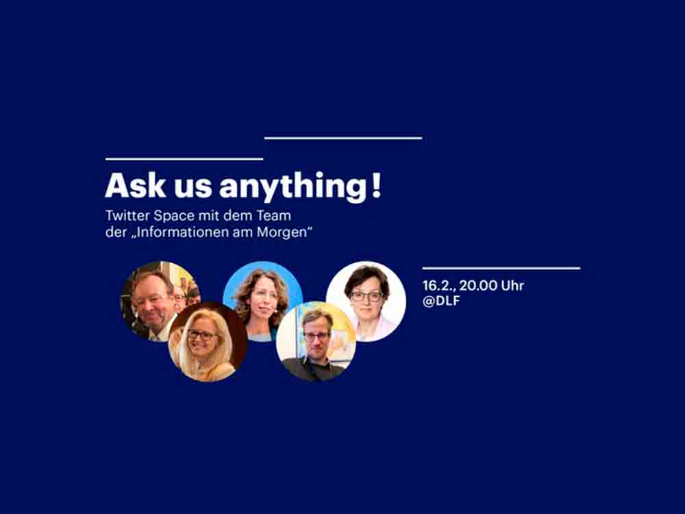 »Ask us anything!«, Twitter Space am 16. Februar 2022 mit dem Team der »Informationen am Morgen«