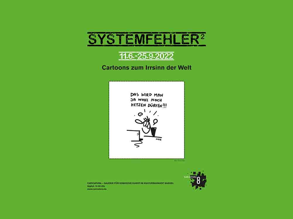 »Systemfehler 2«, Cartoons zum Irrsinn der Welt, Caricatura Galerie für Komische Kunst »Systemfehler 2«, Cartoons zum Irrsinn der Welt, Caricatura Galerie für Komische Kunst
