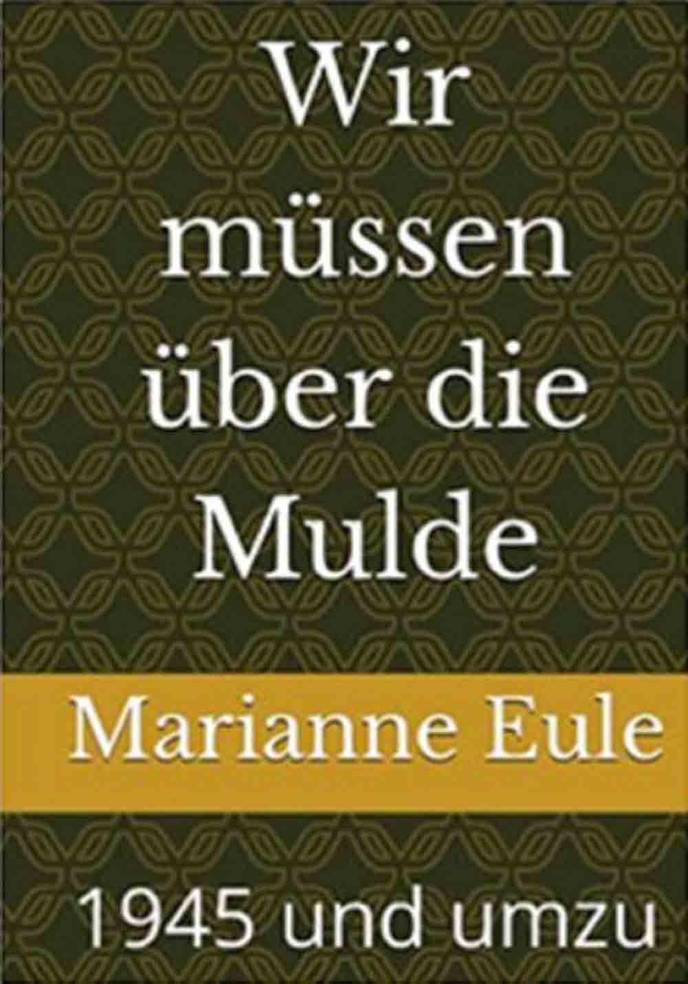 Lesetipps für Gütersloh, Marianne Eule, »Wir müssen über die Mulde. 1945 und umzu.«