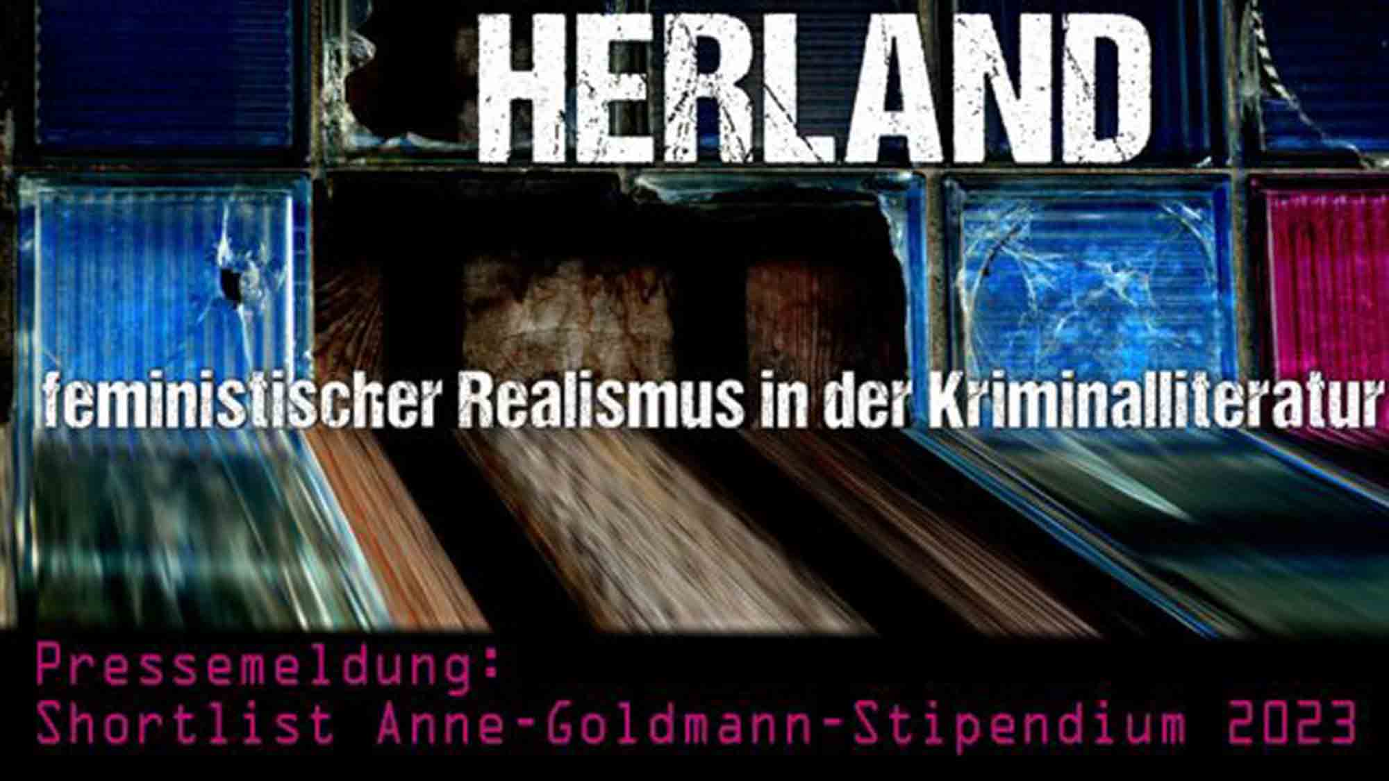 Shortlist fürs Anne Goldmann Stipendium 2023, »HERland« Kolloquium, Hamburg, 7. bis 10. September 2023