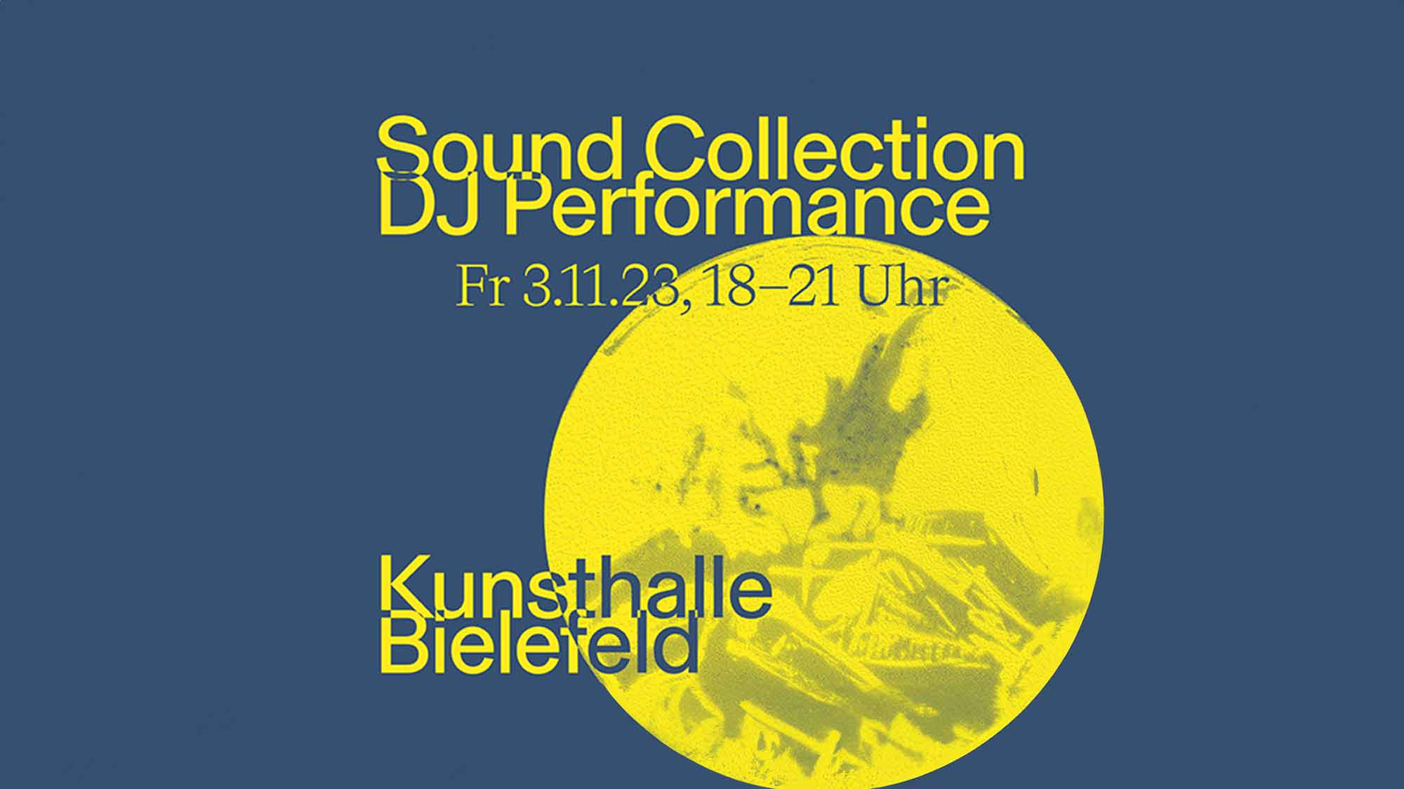Kunsthalle Bielefeld: »Sound Collection I«, DJ Performance im Museum, 3. November 2023