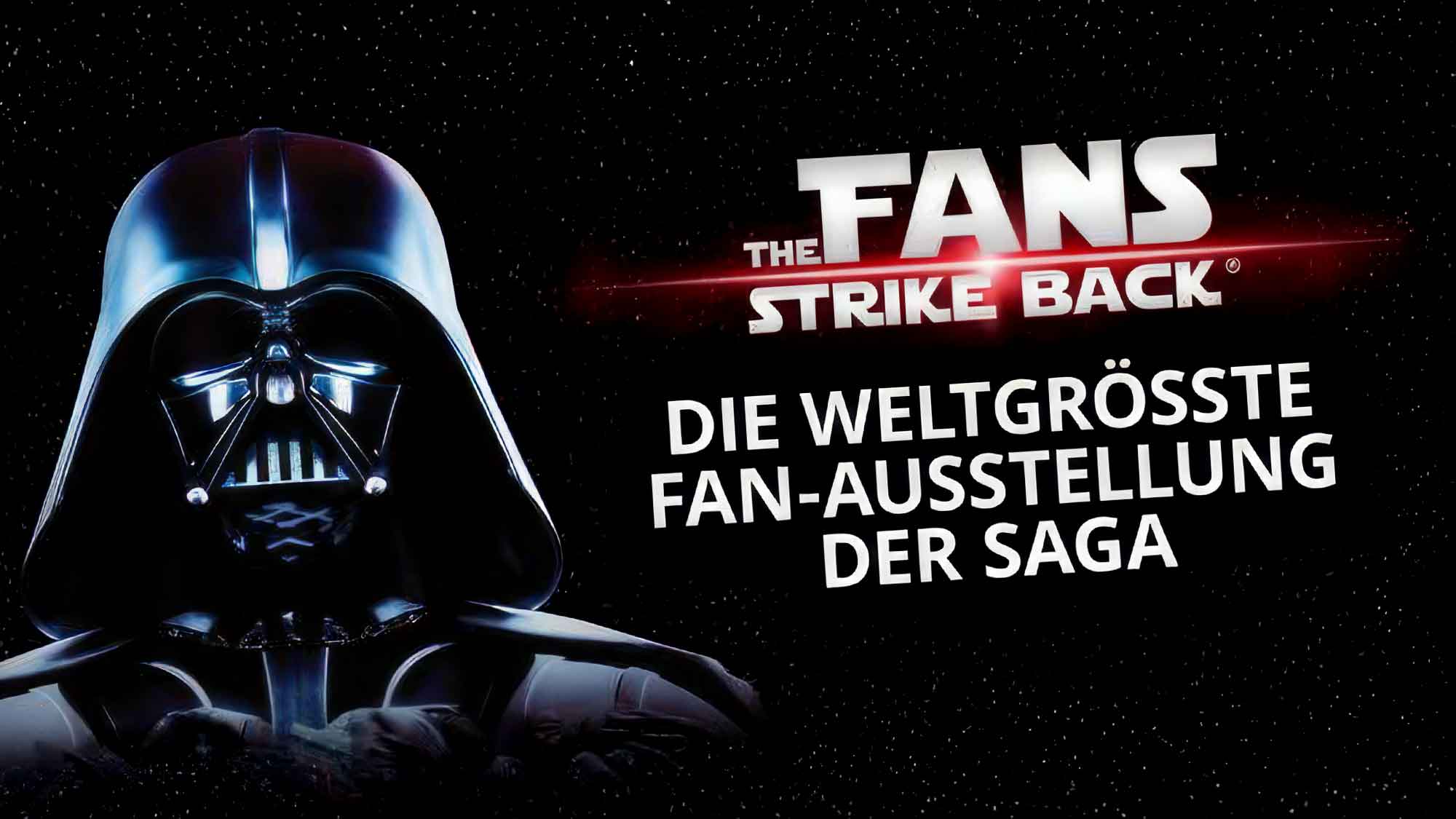 Die größte Star Wars Fan Ausstellung »The Fans Strike Back« erstmals in Berlin, 28. April bis 7. Juli 2024